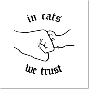 In Cats We Trust Posters and Art